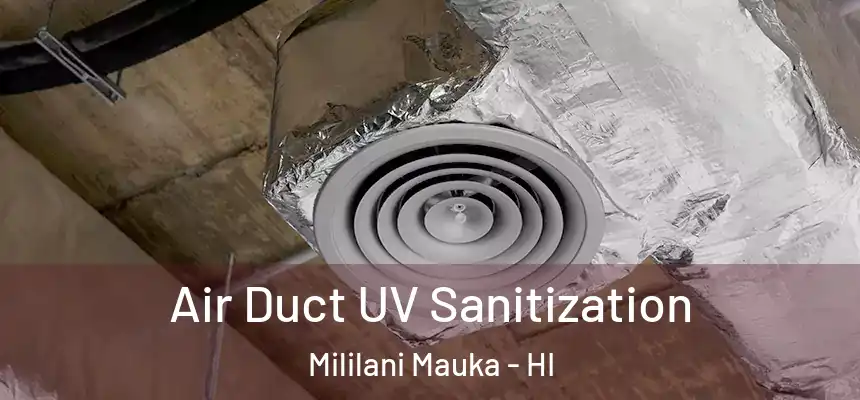  Air Duct UV Sanitization Mililani Mauka - HI