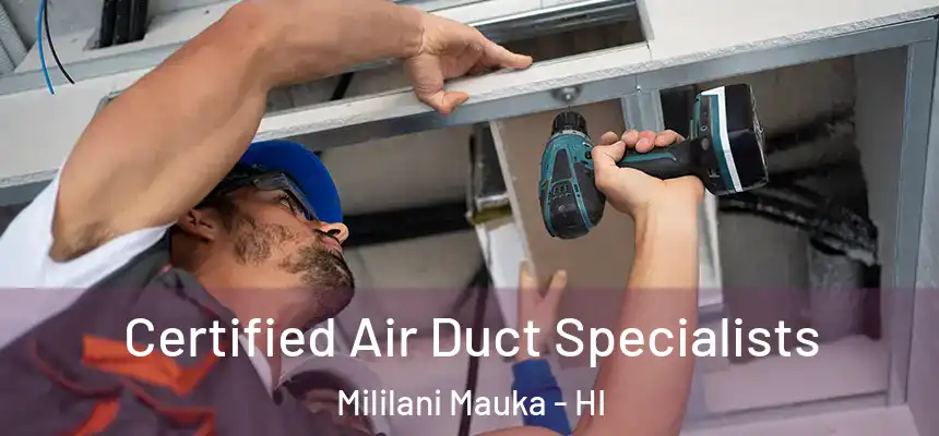  Certified Air Duct Specialists Mililani Mauka - HI
