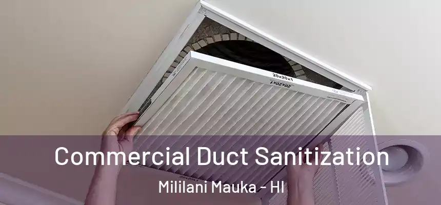  Commercial Duct Sanitization Mililani Mauka - HI