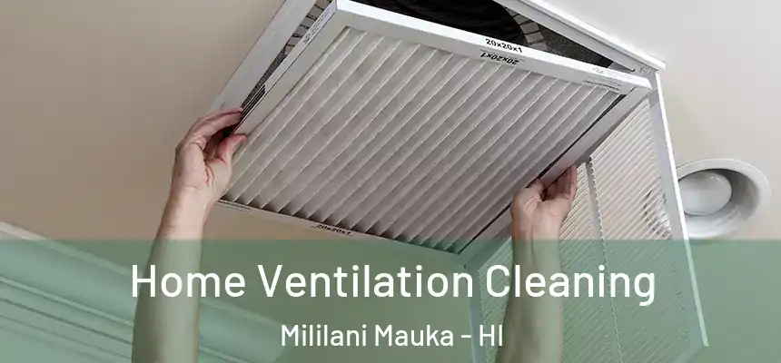  Home Ventilation Cleaning Mililani Mauka - HI