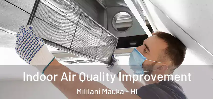Indoor Air Quality Improvement Mililani Mauka - HI