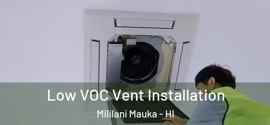 Low VOC Vent Installation Mililani Mauka - HI