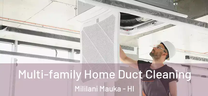 Multi-family Home Duct Cleaning Mililani Mauka - HI